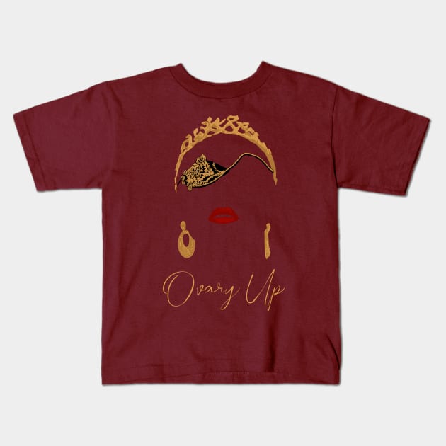 Ovary Up (Kid-Friendly Option) Kids T-Shirt by ArtemisPortrait